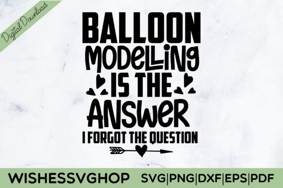 Download Balloon Modelling is the Answer SVG PNG - Model Collection